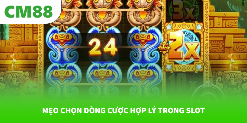 Mẹo chọn dòng cược hợp lý trong slot 4 Mẹo chọn dòng cược hợp lý trong slot
