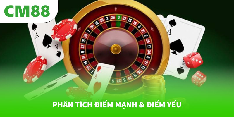 So sánh CM88 với các nhà cái đối thủ 5 Phân tích điểm mạnh & điểm yếu