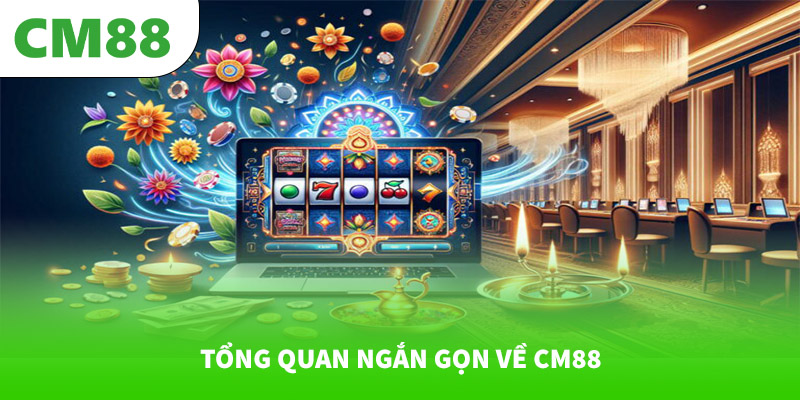 CM88 có uy tín không? Review chi tiết 5 Tổng quan ngắn gọn về CM88